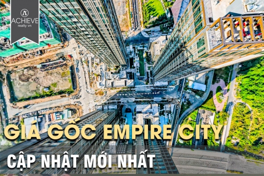 Giá gốc Empire City bao nhiêu ? Sang nhượng Empire City Thủ Thiêm