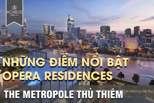 Những điểm nội bật nhất của The Metropole Thủ Thiêm Opera Residences