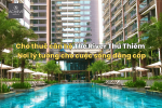 Cho thuê căn hộ The River Thủ Thiêm - Nơi lý tưởng cho cuộc sống đẳng cấp