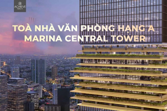 Toà nhà văn phòng hạng A Marina Central Tower