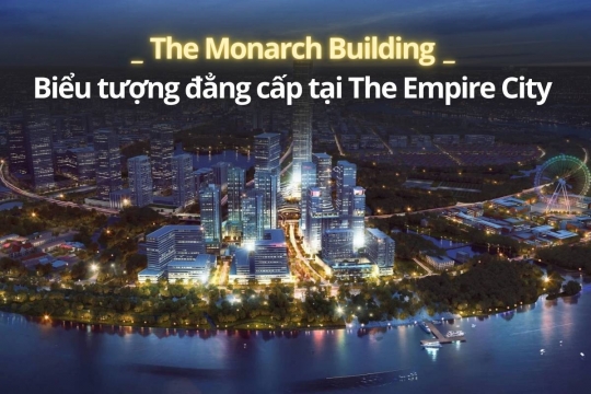 Khám phá The Monarch Building: Biểu tượng đẳng cấp tại The Empire City 
