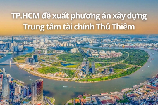 TP.HCM đề xuất phương án xây dựng Trung tâm tài chính Thủ Thiêm