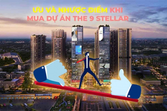 Đánh giá ưu và nhược điểm khi mua dự án The 9 Stellar Thành Phố Thủ Đức
