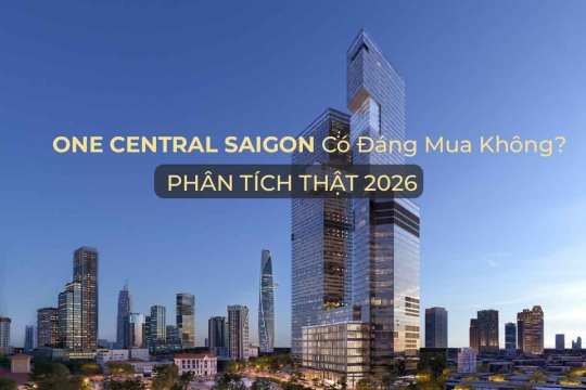 One Central Saigon Có Đáng Mua Không? Phân Tích Thật 2026
